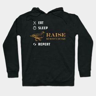 Muscovy Duck Raiser - Eat sleep raise Muscovy duck repeat Hoodie